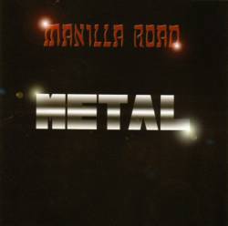 Manilla Road : Metal
